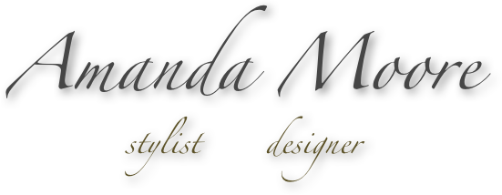Amanda Moore
stylist      designer